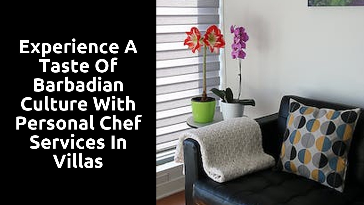 Experience a Taste of Barbadian Culture with Personal Chef Services in Villas
