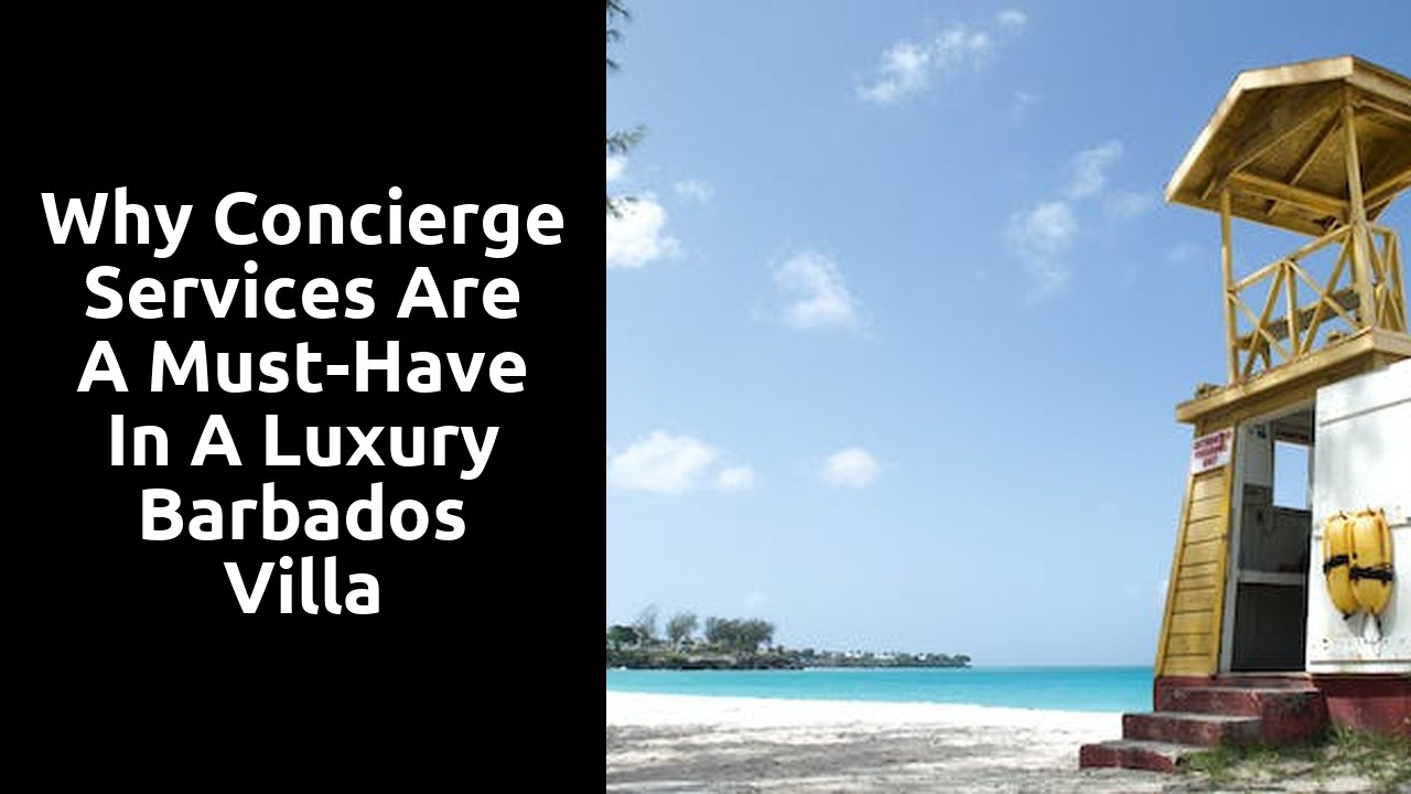 Why Concierge Services are a Must-Have in a Luxury Barbados Villa