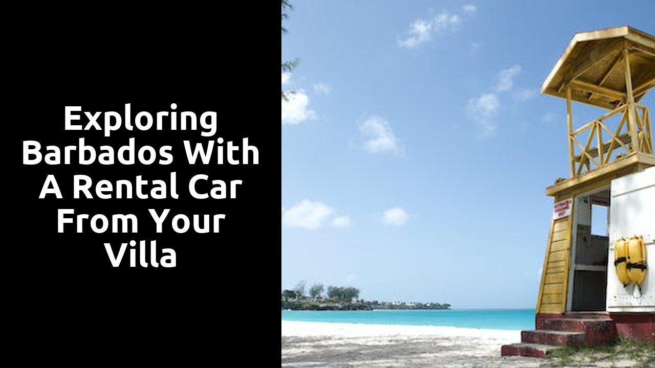 Exploring Barbados with a rental car from your villa