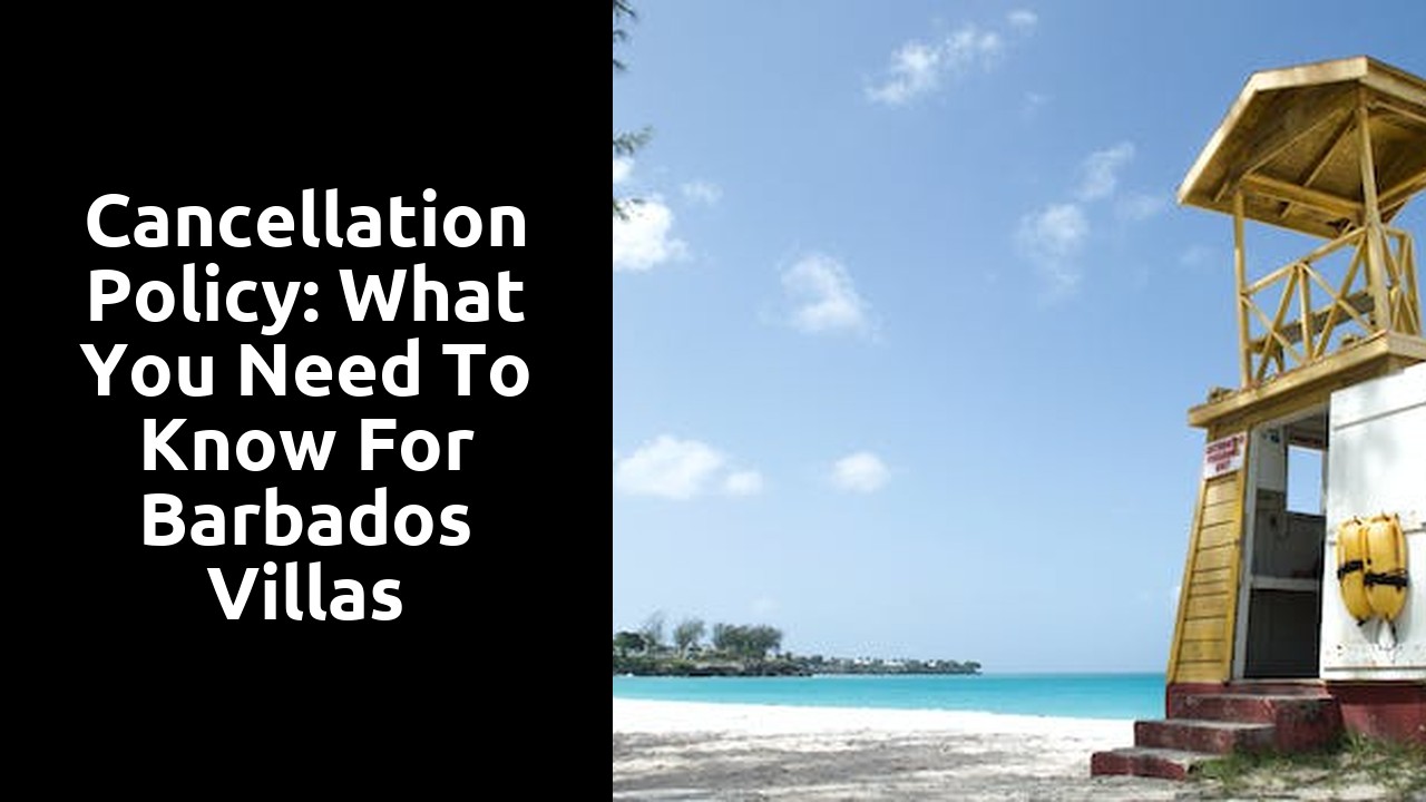 Cancellation Policy: What You Need to Know for Barbados Villas