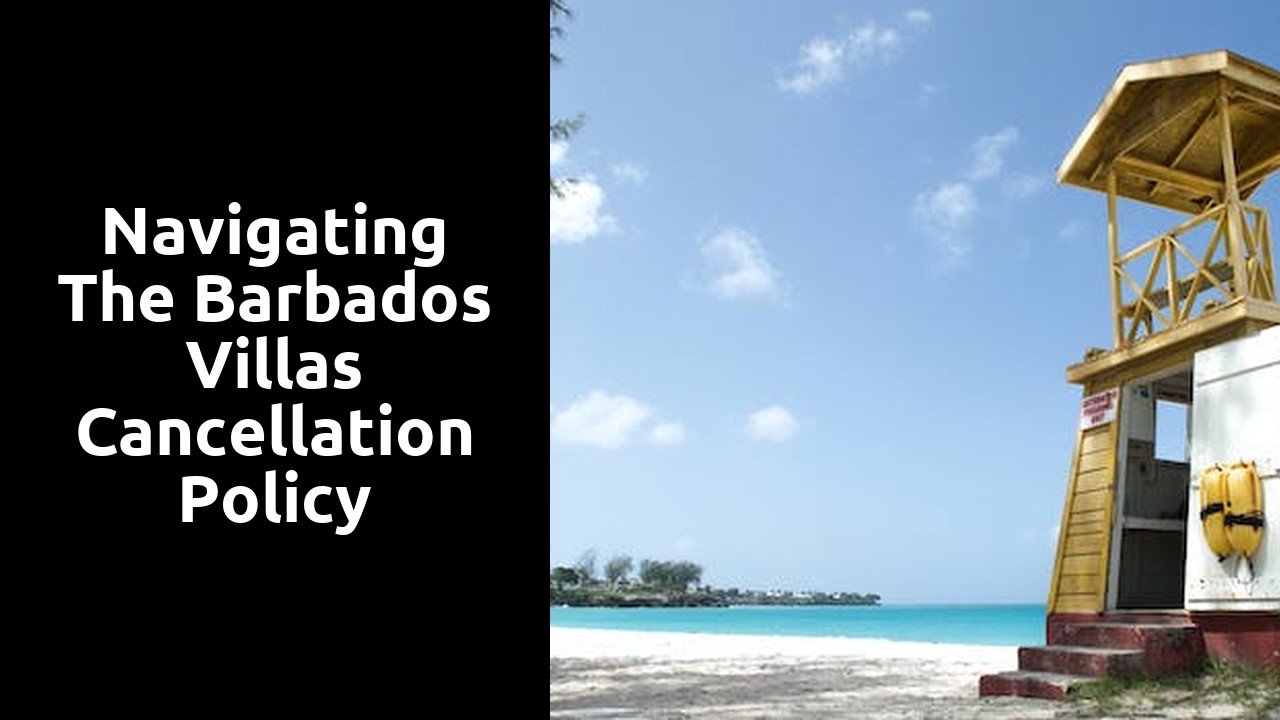 Navigating the Barbados Villas Cancellation Policy