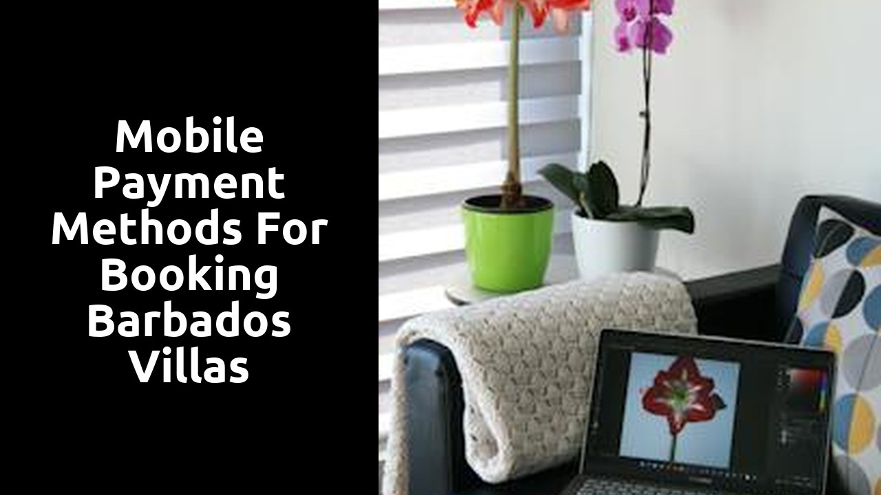 Mobile payment methods for booking Barbados villas